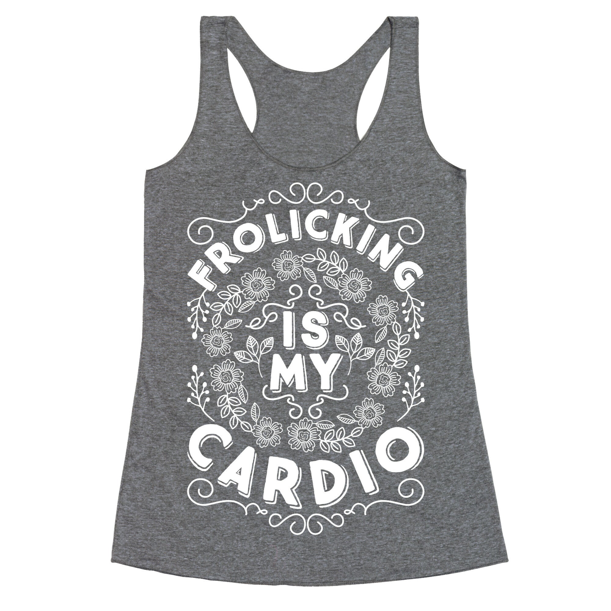 Frolicking Is My Cardio Racerback Tank